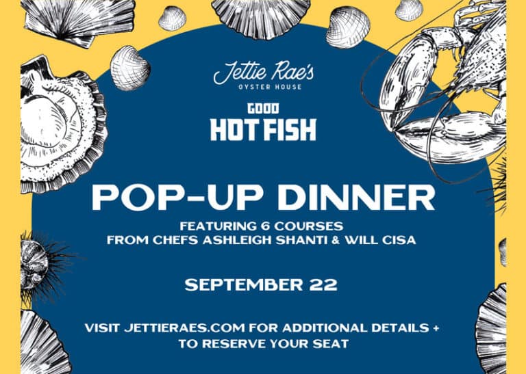 Collaborative Pop-Up Dinner: Good Hot Fish and Jettie Rae’s